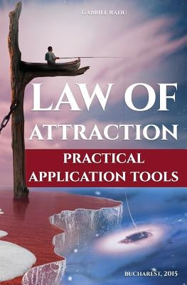 Law of Attraction: Practical Application Tools. by Radu, Gabriel