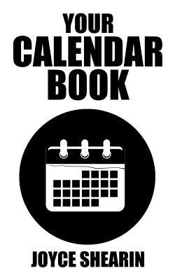 Your Calendar Book by Shearin, Joyce