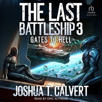 The Last Battleship 3: Gates to Hell by Calvert, Joshua T.