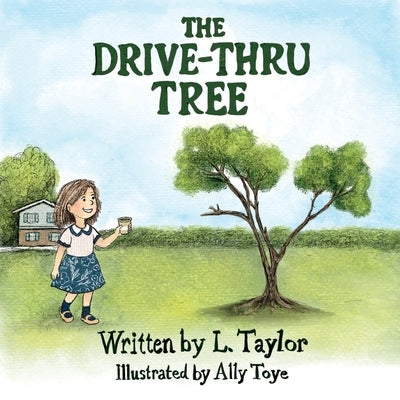 The Drive-Thru Tree by Taylor, Lacy