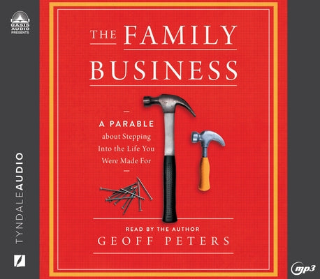 The Family Business: A Parable about Stepping Into the Life You Were Made for by Peters, Geoff