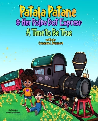 Patala Patane And Her Polka Dot Express by Broussard, Causandra L.