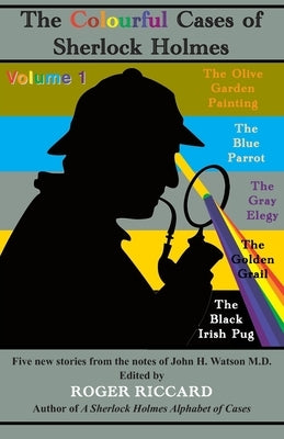 The Colourful Cases of Sherlock Holmes (Volume 1) by Riccard, Roger