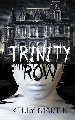 Trinity Row by Martin, Kelly