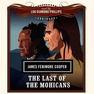 The Last of the Mohicans by Cooper, James Fenimore