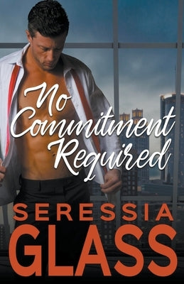 No Commitment Required by Glass, Seressia