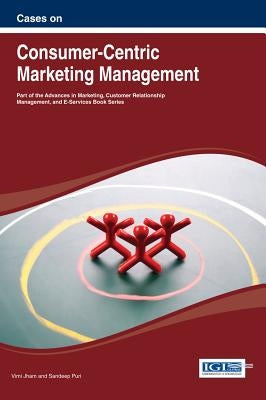 Cases on Consumer-Centric Marketing Management by Jham, VIMI