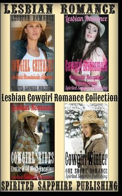 Lesbian Romance: Lesbian Cowgirl Romance Collection by Publishing, Spirited Sapphire