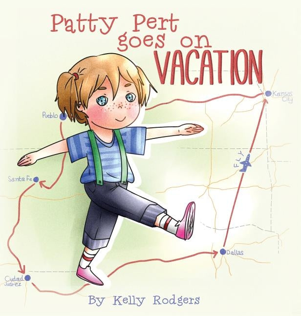 Patty Pert Goes on Vacation by Rodgers, Kelly