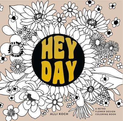 Heyday (Mini): A Retro Flower Design Coloring Book by Koch, Alli