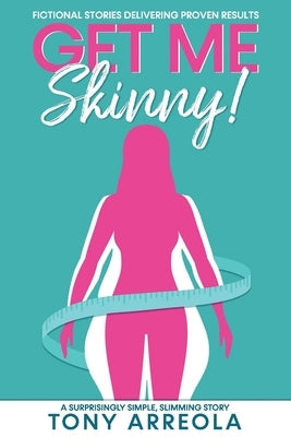 Get Me Skinny by Arreola, Tony