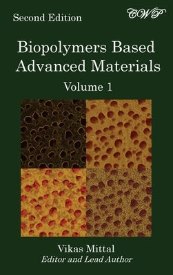 Biopolymers Based Advanced Materials (Volume 1) by Mittal, Vikas