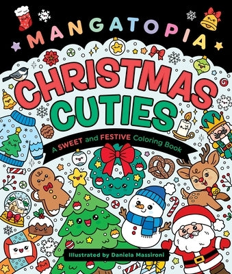 Mangatopia: Christmas Cuties: A Sweet and Festive Coloring Book by Massironi, Daniela