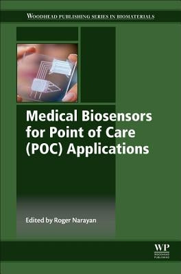 Medical Biosensors for Point of Care (Poc) Applications by Narayan, Roger