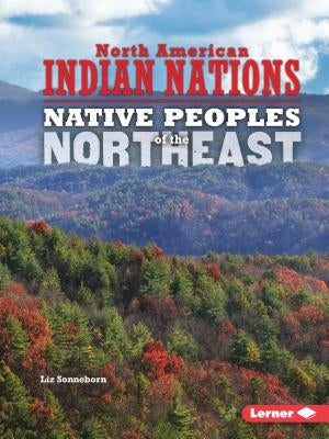 Native Peoples of the Northeast by Sonneborn, Liz