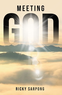 Meeting God by Sarpong, Ricky