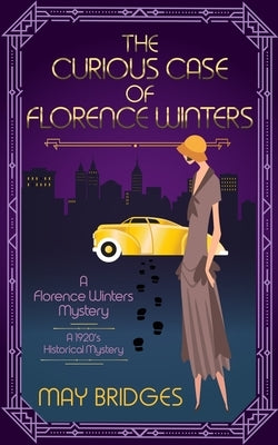 The Curious Case of Florence Winters: A 1920s Historical Cozy Mystery by Collins, J. L.