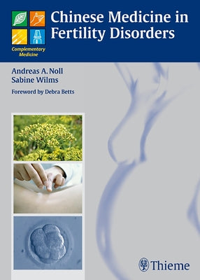 Chinese Medicine in Fertility Disorders by Noll, Andreas