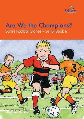 Are We the Champions?: Sam's Football Stories - Set B, Book 6 by Blackburn, Sheila M.