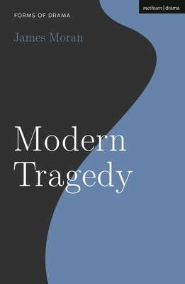 Modern Tragedy by Moran, James