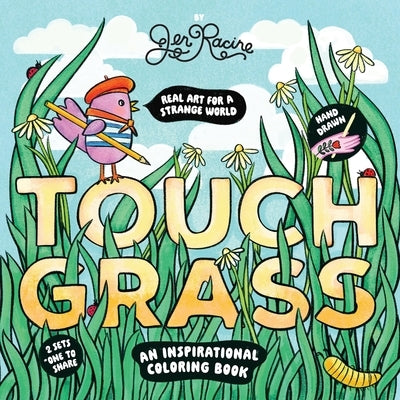 Touch Grass: An Inspirational Coloring Book by Racine, Jen