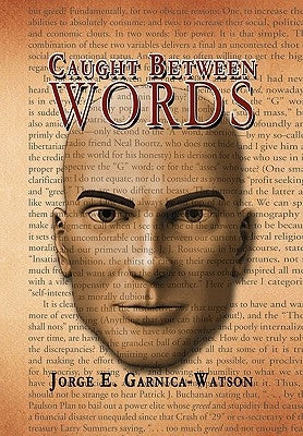 Caught Between Words by Garnica-Watson, Jorge E.