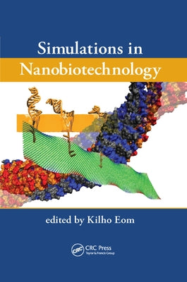 Simulations in Nanobiotechnology by Eom, Kilho