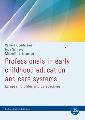 Professionals in Early Childhood Education and Care Systems: European Profiles and Perspectives by Oberhuemer, Pamela