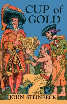 Cup of Gold by Steinbeck, John