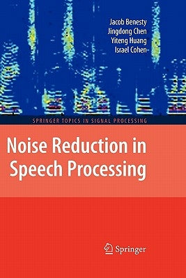 Noise Reduction in Speech Processing by Benesty, Jacob