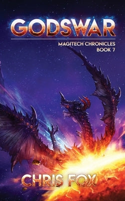 Godswar: The Magitech Chronicles Book 7 by Fox, Chris