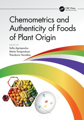 Chemometrics and Authenticity of Foods of Plant Origin by Agriopoulou, Sofia