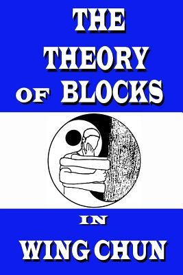 The theory of blocks in wing chun by Neskorodev, Semyon