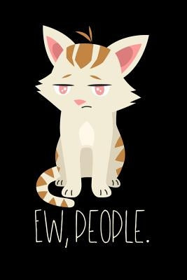 Ew, People.: 120 Pages I 6x9 I Graph Paper 4x4 I Funny Cat Mom & Kitty Lover Gifts by Notebooks, Funny