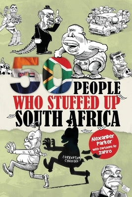 50 People Who Stuffed Up South Africa by Richman, Tim