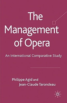 The Management of Opera: An International Comparative Study by Agid, P.