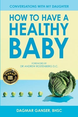 Conversations with My Daughter - How to Have a Healthy Baby by Ganser, Dagmar
