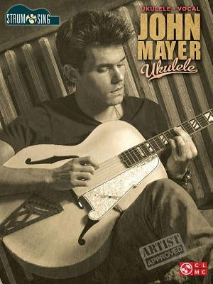 John Mayer: Ukulele by Mayer, John