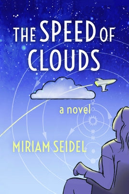 The Speed of Clouds by Seidel, Miriam