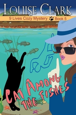 Cat Among The Fishes by Clark, Louise