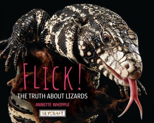 Flick! the Truth about Lizards by 
