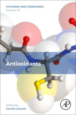 Antioxidants: Volume 121 by Litwack, Gerald