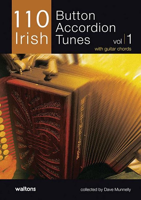 110 Irish Button Accordion Tunes, Volume 1: With Guitar Chords by Munnelly, David