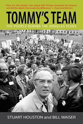 Tommy's Team: The People Behind the Douglas Years by Waiser, Bill