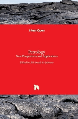 Petrology: New Perspectives and Applications by Al-Juboury, Ali