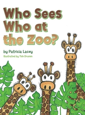 Who Sees Who at the Zoo by Lacey, Patricia