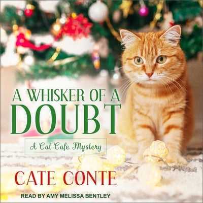 A Whisker of a Doubt Lib/E: A Cat Cafe Mystery by Bentley, Amy Melissa