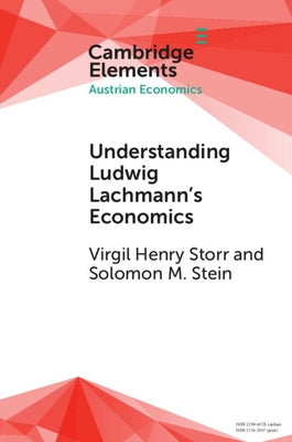 Understanding Ludwig Lachmann's Economics by Storr, Virgil Henry