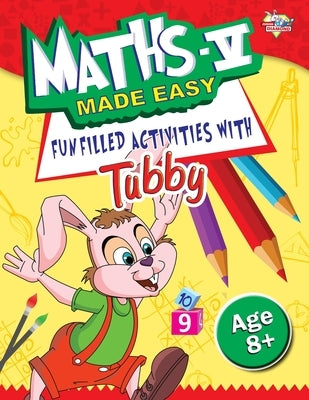 Maths V Made Easy Funfilled Activities With Tubby 8+ by Verma, Priyanka