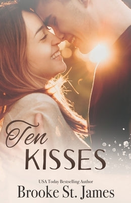 Ten Kisses: A Romance by St James, Brooke